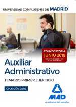 Auxiliar Administrativo de la Universidad Complutense de Madrid. Temario primer ejercicio (Convocato