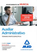 Auxiliar Administrativo del Ayuntamiento de Murcia. Temario Parte Específica
