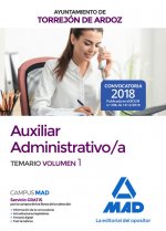 Auxiliar Administrativo/a del Ayuntamiento de Torrejón de Ardoz. Temario volumen 1