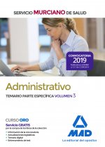 Administrativo del Servicio Murciano de Salud. Temario parte específica volumen 3