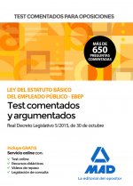 Test comentados para oposiciones de la Ley del Estatuto Básico del Empleado Público -EBEP- (Real Dec