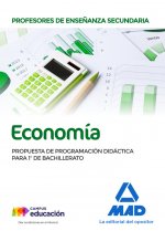 Profesores de Enseñanza Secundaria Economía. Propuesta de Programación Didáctica para 1º de Bachille