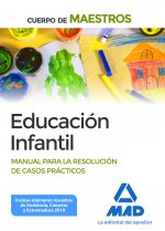 Cuerpo de Maestros Educación Infantil. Manual para la resolución de casos prácticos