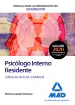 Manual para la preparación del examen PIR. Psicólogo Interno Residente Simulacros de Examen