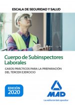 Cuerpo de Subinspectores Laborales, Escala de Seguridad y Salud. Casos Prácticos para la preparación