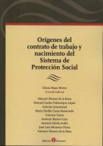 ORíGENES DEL CONTRATO DE TRABAJO Y NACIMIENTO DEL SISTEMA DE PROTECCIóN SOCIAL