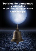 DELIRIOS DE CAMPANAS Y CINCELES