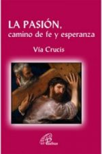 LA PASION, camino de fe y esperanza