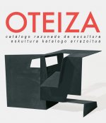 OTEIZA. Eskultura katalogo arrazoitua