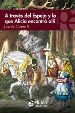 A TRAVES DEL ESPEJO Y LO QUE ALICIA ENCONTRO ALLI