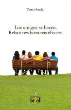 Los amigos se hacen. Relaciones humanas eficaces