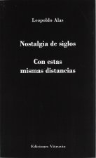 NOSTALGIA DE SIGLOS Y CON ESTAS MISMAS DISTANCIAS