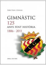 Gimnàstic 125 anys fent història (1886-2011)