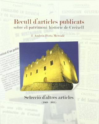 RECULL D'ARTICLES PUBLICATS SOBRE EL PATRIMONI HISTORIC DEL CREIXELL