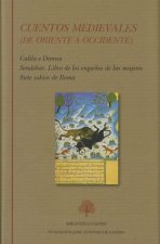 Cuentos medievales. De Oriente a Occidente (Calila e Dimna. Sendebar. Libro de los engaños de las mu
