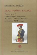 Episodios nacionales. Tercera serie I : Zumalacarregui. Mendizabal. De Oñate a La Granja. Luchana La