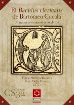 El Baculus clericalis, de Bartomeu Cucala : un tractat de confessió del segle XVI