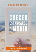 Coaching de vida, crecer, estancarse o morir