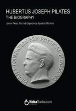 Hubertus Joseph Pilates. The biography