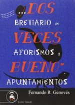 DOS VECES BUENO, BREVIARIO