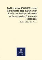 La Normativa ISO 9000 como herramienta para incrementar el valor percibido por el cliente en las ent