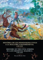 HISTÒRIA DE LES DISSENSIONS CIVILS A LA MALLORCA BAIXMEDIEVAL (1350-1550) HISTORY OF THE CIVIL STRIF