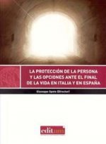 La Tutela de las Personas y las Opciones ante el Final de la Vida en Italia y en España