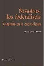 Nosotros, los federalistas