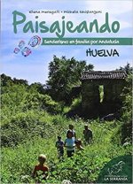 PAISAJENANDO SENDERISMO EN FAMILIA POR ANDALUCIA HUELVA