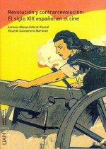 Revolución y contrarrevolución : el siglo XIX español en el cine