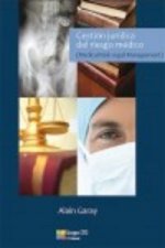 Gestión jur­dica del riesgo médico = Medical risk legal management