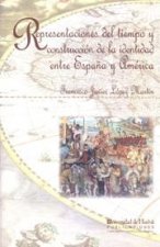 REPRESENTACIONES DEL TIEMPO Y CONSTRUCCIÓN DE LA IDENTIDAD ENTRE ESPAÑA Y AMÉRICA