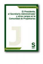 El Presidente, el Administrador-Secretario y otros cargos en la Comunidad de Propietarios