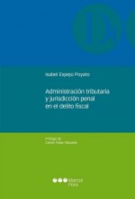 Administración tributaria y jurisdicción penal en el delito fiscal
