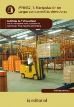 Manipulación de cargas con carretillas elevadoras. inad0108 - operaciones auxiliares de elaboracion