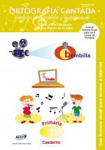 Cuaderno de Ortografía Cantada: 1º de primaria. Método ideográfico y audiovisual (enseñanza basada e