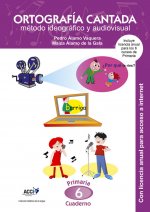 Cuaderno de Ortografía Cantada: 6º de primaria. Método ideográfico y audiovisual (enseñanza basada e