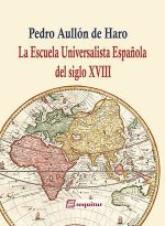 La Escuela Universalista Española del siglo XVIII