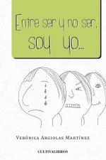Entre ser y no ser, soy yo