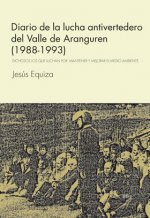 DIARIO DE LA LUCHA ANTIVERTEDERO DEL VALLE DE ARANGUREN, 1988-1993