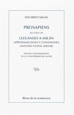 Prosapiens seguido de Llegando a Milán, aproximaciones y conexiones