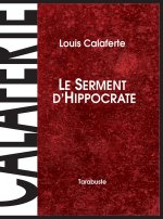 LE SERMENT D'HIPPOCRATE - Louis Calaferte