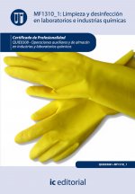 Limpieza y desinfección en laboratorios e industrias químicas. quie0308 - operaciones auxiliares de