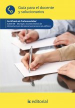 Montaje y mantenimiento de infraestructuras de telecomunicaciones en edificios. ELES0108 - Guía para