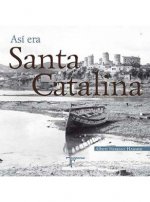 Así era Santa Catalina
