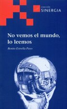 No vemos el mundo, lo leemos