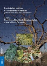 Los árboles exóticos de las riberas españolas ¿Una amenaza para estos ecosistemas?