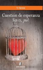 Cuestión de esperanza. Sin ti, ­no!