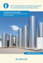 Recepción y almacenamiento de la leche y otras materias primas. INAE0209 - Elaboración de leches de
