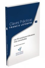 Claves Prácticas. Las 50 Cuestiones Tributarias más consultadas